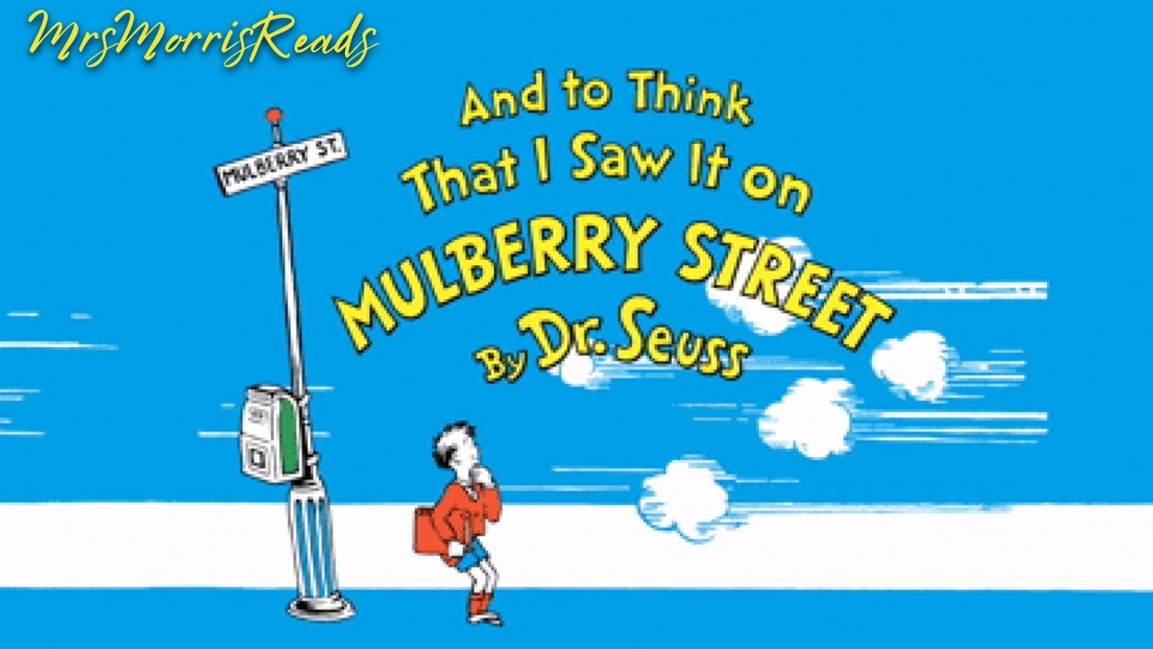 AND TO THINK THAT I SAW IT ON MULBERRY STREET  Dr. Seuss Read Aloud *BANNED BOOK*