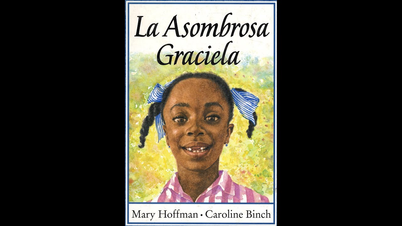 La Asombrosa Graciela: Cuento de ni&ntilde;o le&iacute;do en voz alta