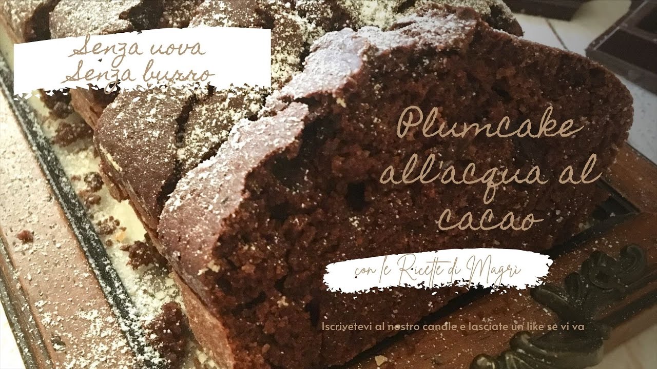 Plumcake all'acqua al cacao senza uova senza burro con farina 00