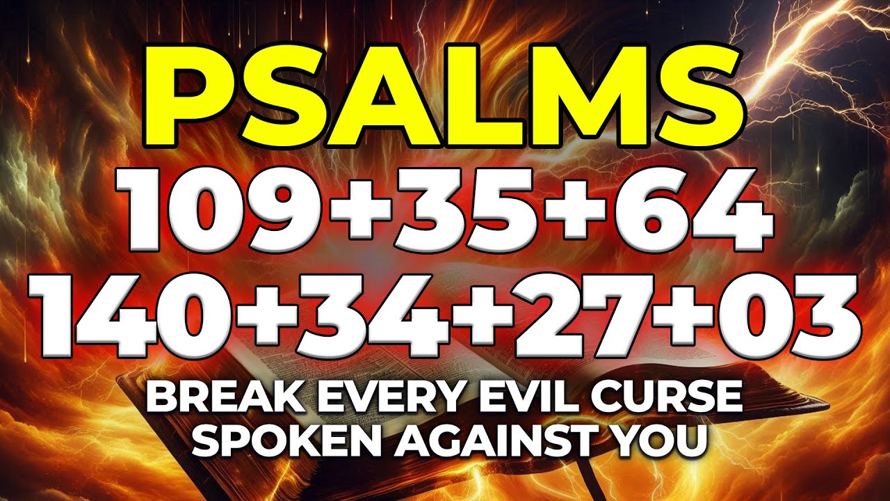 THE MOST POWERFUL PSALMS 109, 35, 64, 140, 34, 27, 03 | Break Every Evil Curse Spoken Against You