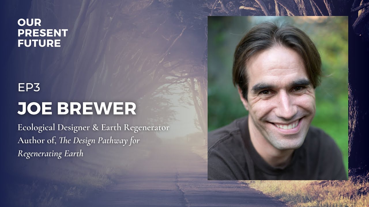 EP 3 - Bioregional Regeneration with Joe Brewer
