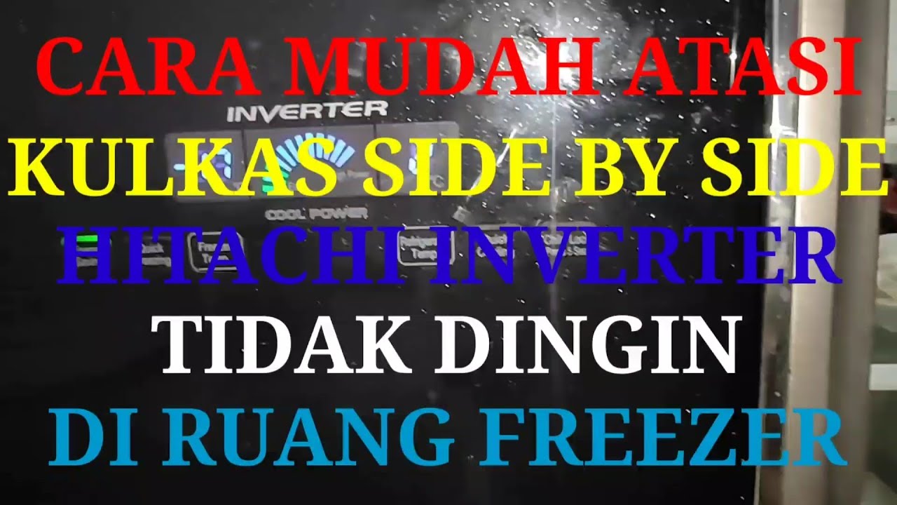 Kulkas side by side hitachi inverter freezer tidak dingin