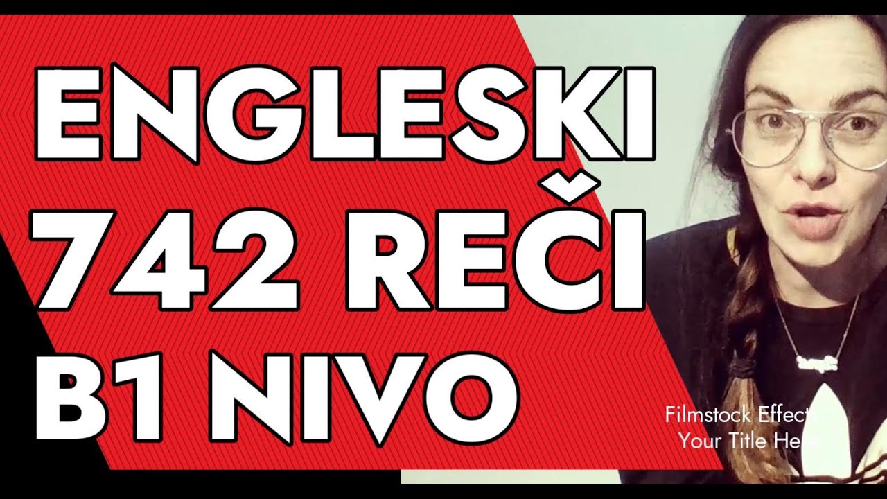 742 ENGLESKE REČI ZA NIVO B1 - PROŠIRITE VAŠ VOKABULAR REČ PO REČ | ENGLESKI UBRZANO