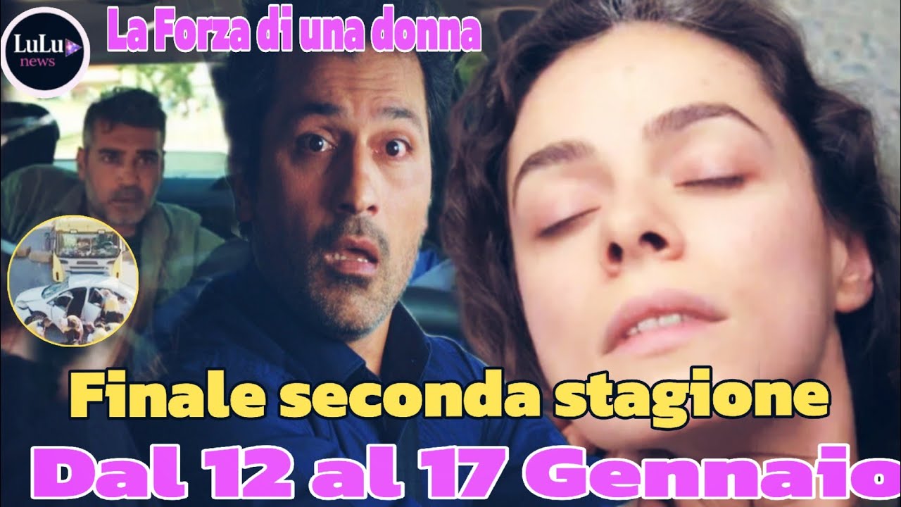 La forza di una Anticipazioni dal 12 al 17 Gennaio:Ci sono vittime, tragedia quando Arif porta Bahar