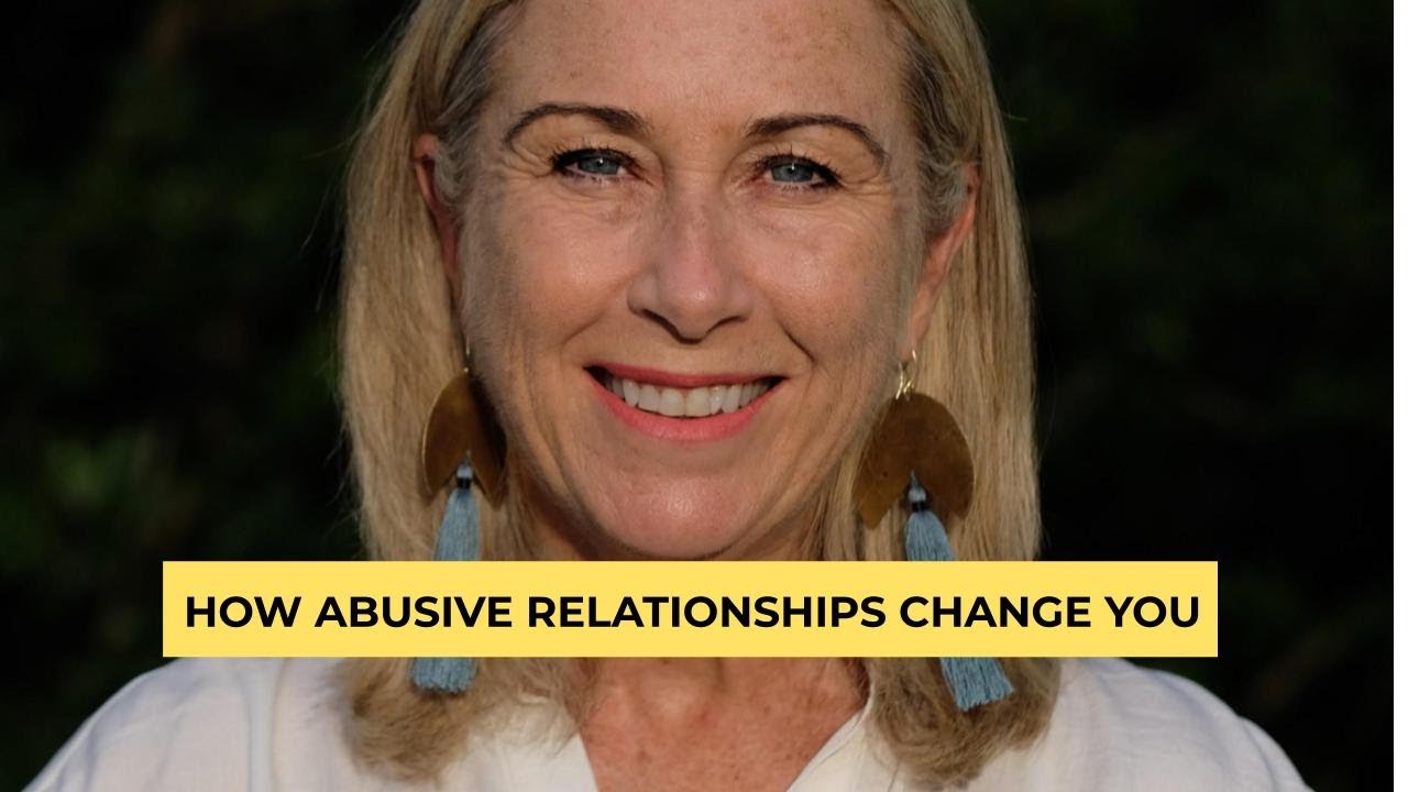 How abusive relationships change you