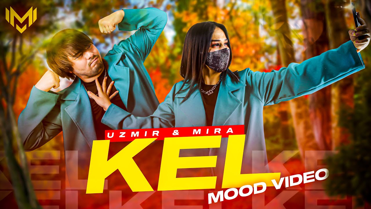 UZmir&Mira - Kel (MooD video)
