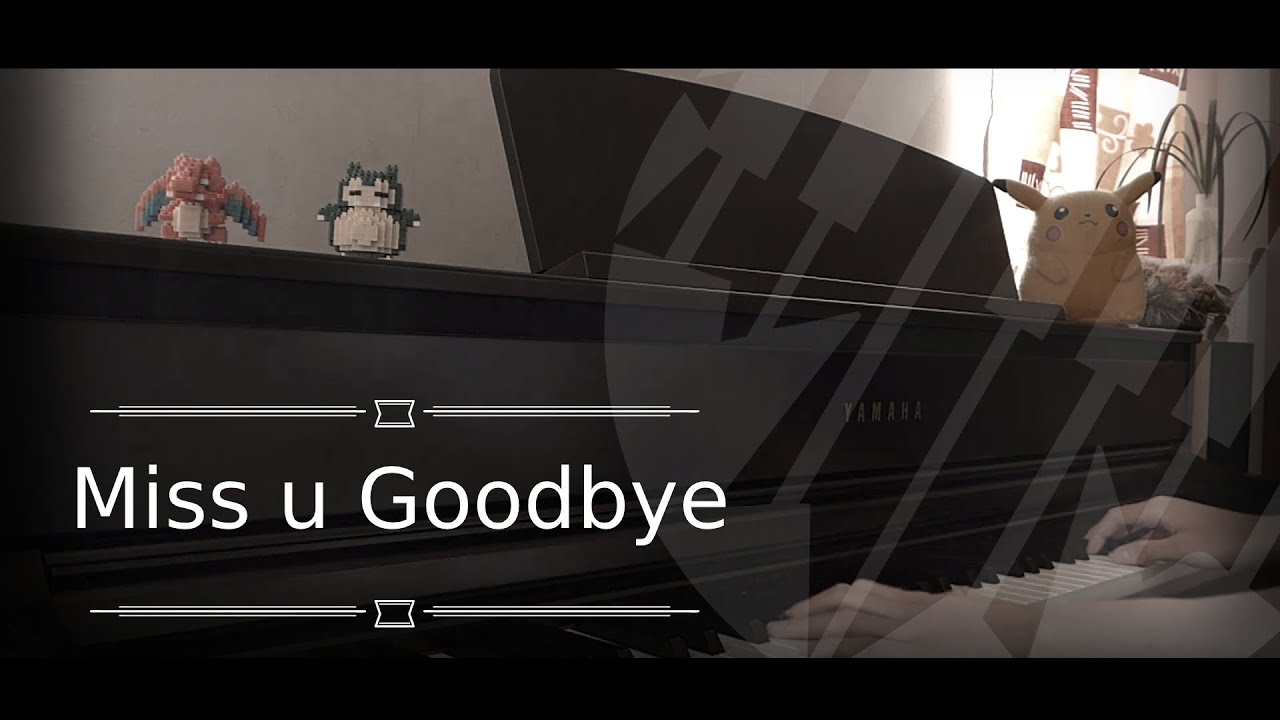 [還原鋼琴演奏] Miss u Goodbye - AGA 江海迦 Piano Cover 琴譜 by MapleRobot