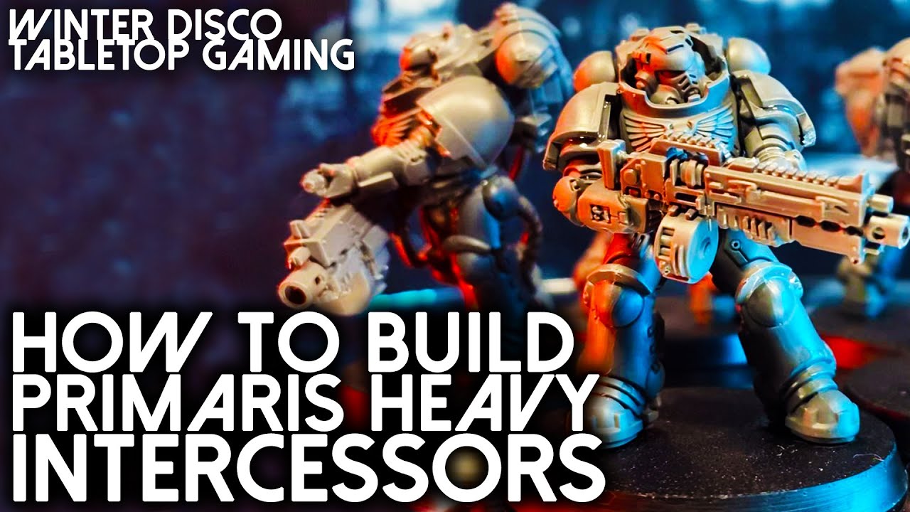 Build BETTER Primaris - How to build Primaris Heavy Intercessors - Warhammer 40k Space Marine build