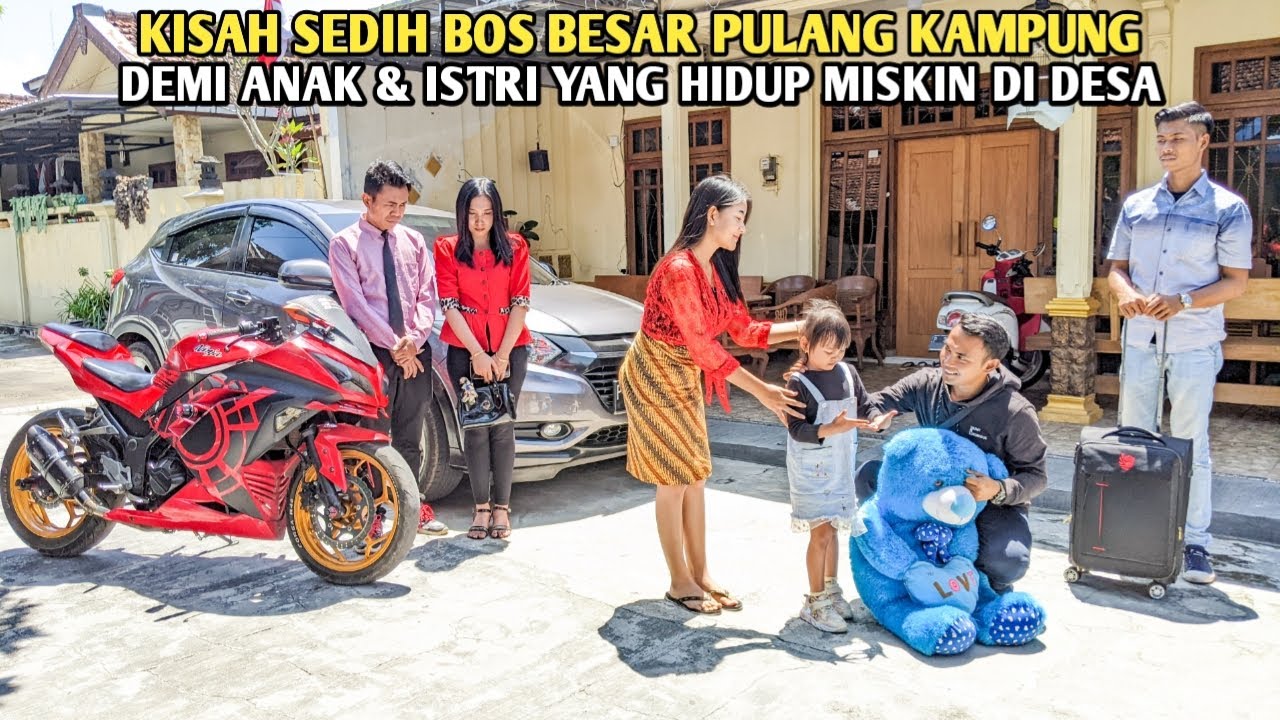 KISAH BOS BESAR PULANG KAMPUNG DEMI ANAK & ISTRI YANG DIPERMALUKAN KARENA HIDUP MISKIN DI DESA !!