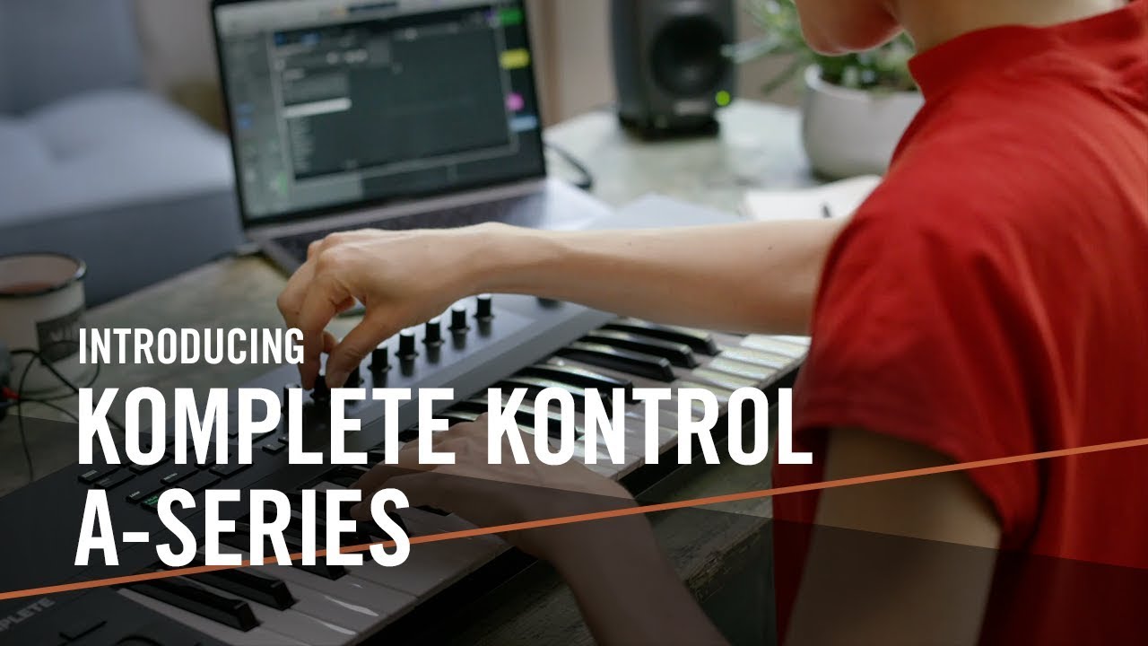 Introducing KOMPLETE KONTROL A-Series &ndash; For the Music in You | Native Instruments