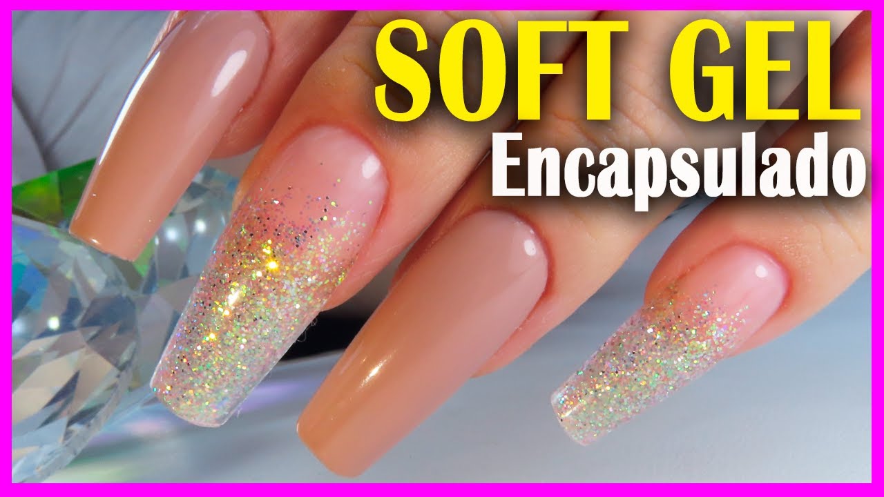 👉 Como hacer Uñas SOFT GEL / GELX / PRESS ON💅Te comparto 3 alternativas de APLICACIÓN y ENCAPSULADO
