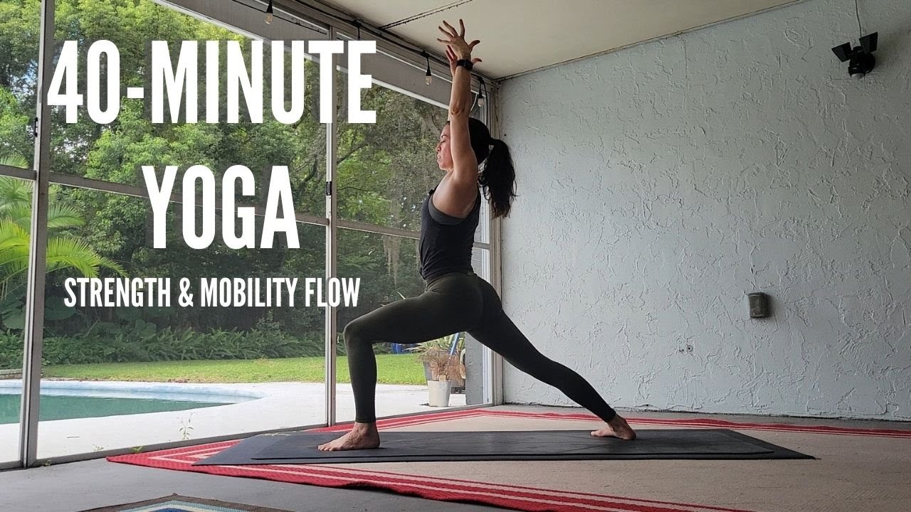 Full Body Strength and Mobility Yoga | 40 Minute Feel Good Flow