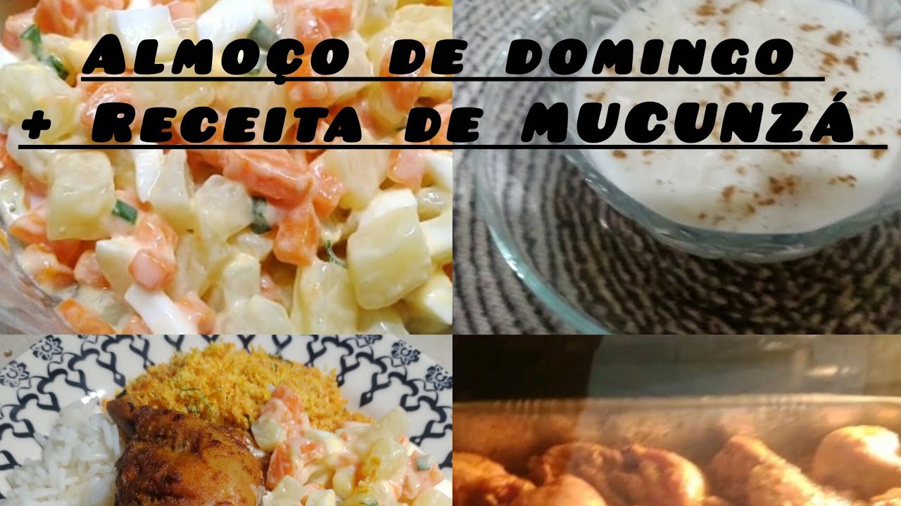 ALMOÇO DE DOMINGO + RECEITA DE MUCUNZÁ 