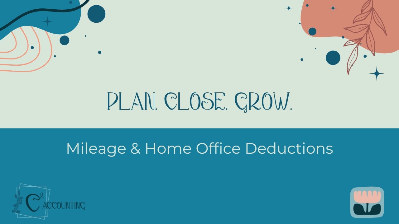 Mileage & Home Office Deductions | Plan. Close. Grow.