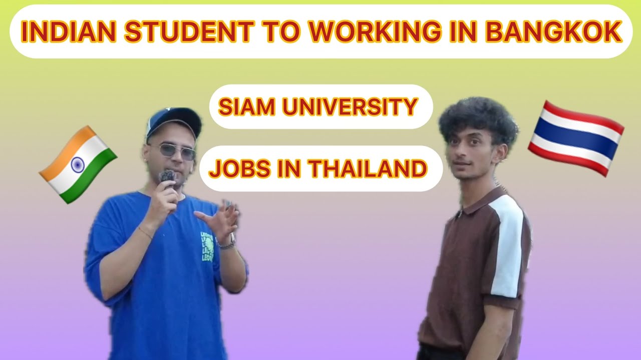 Indian Student in Bangkok To Working Life | Indian working in Thailand | Siam university | Indian |