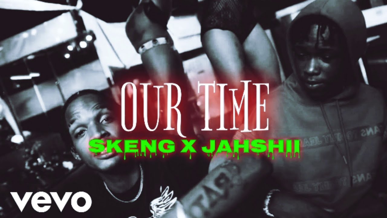 Skeng ft. Jahshii - Our Time (Official Video)
