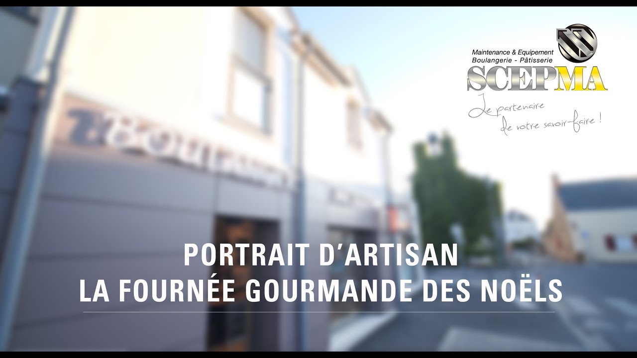 [PORTRAIT D'ARTISAN] SCEPMA - La Fournée Gourmande des Noëls