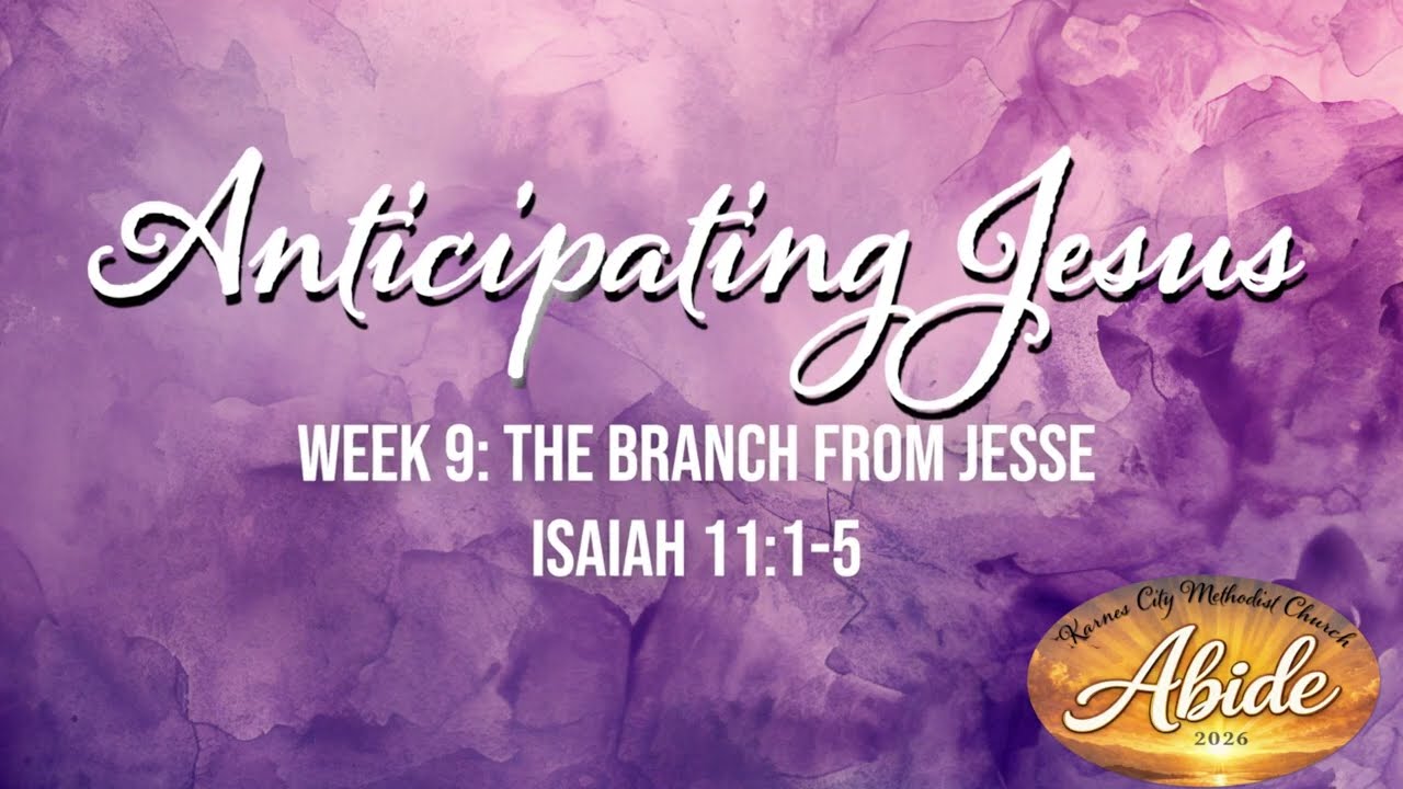 Anticipating Jesus Week 9