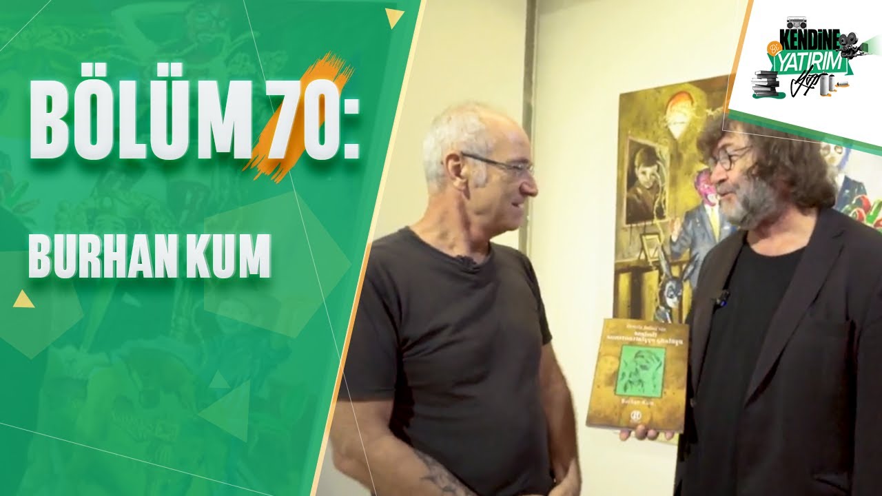 Kendine Bi' Yatırım Yap Bölüm 70: Burhan Kum