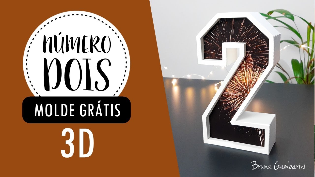 NÚMERO 2 - 3D - MOLDE GRÁTIS - IDEIA DE DECORAÇÃO - BRUNA GAMBARINI