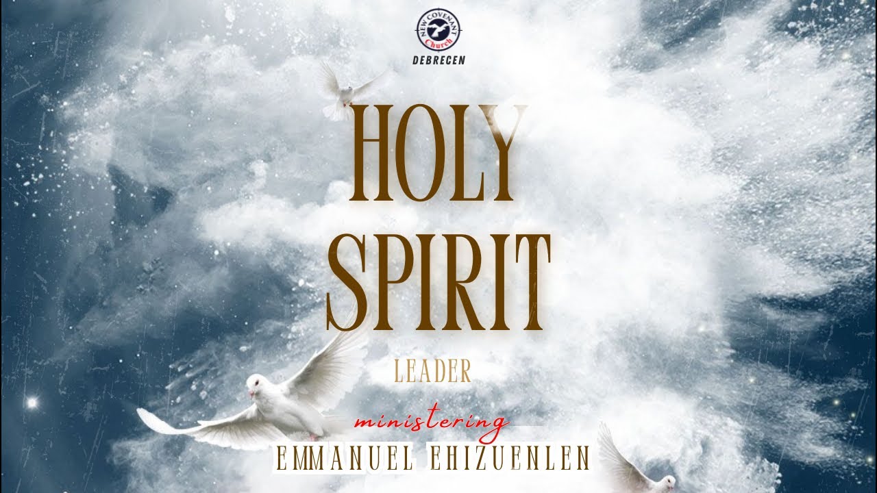 HOLY SPIRIT: LEADER | NCC DEBRECEN |14TH DECEMBER, 2025