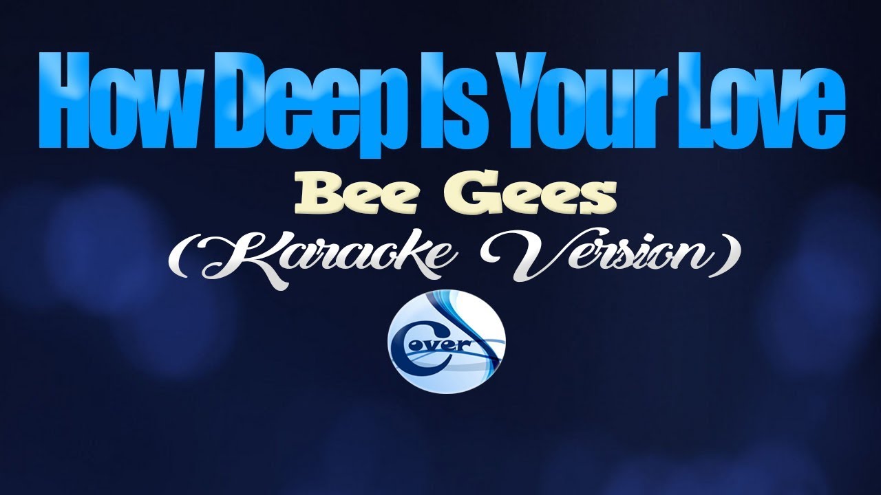 HOW DEEP IS YOUR LOVE - Bee Gees (KARAOKE VERSION)