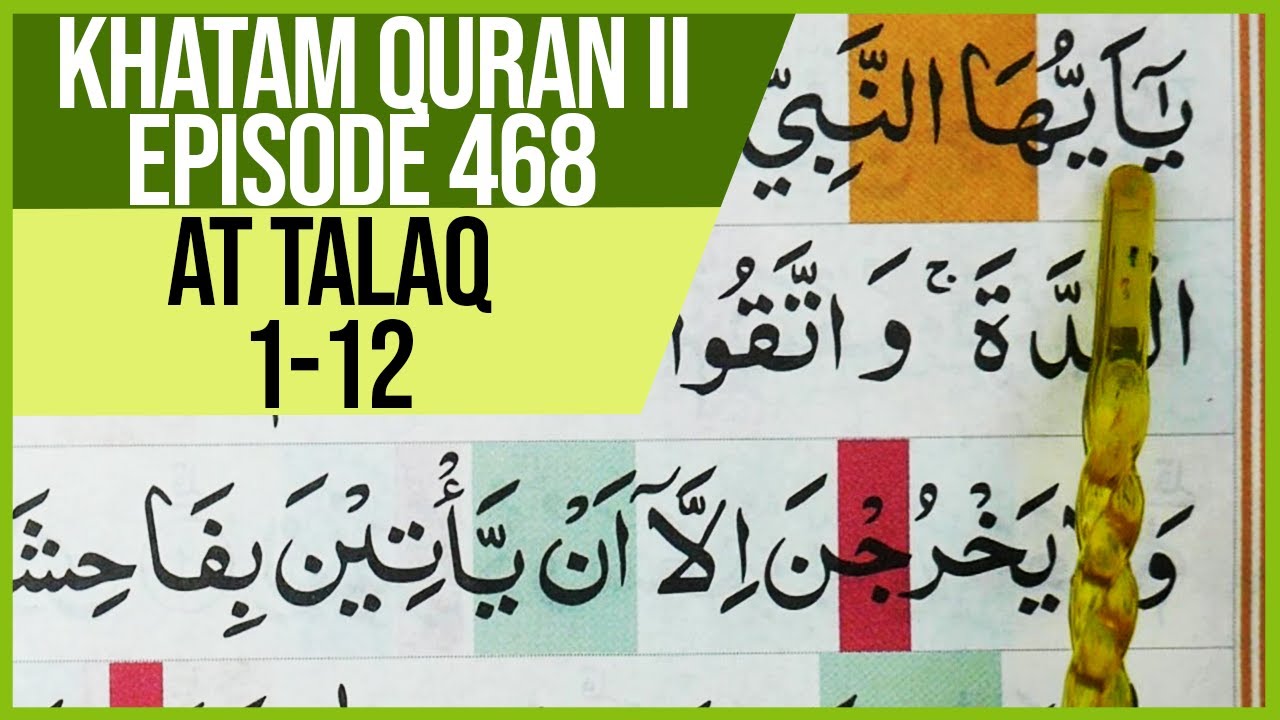 KHATAM QURAN II SURAH AT TALAQ AYAT 1-12 TARTIL  BELAJAR MENGAJI PELAN PELAN EP 468
