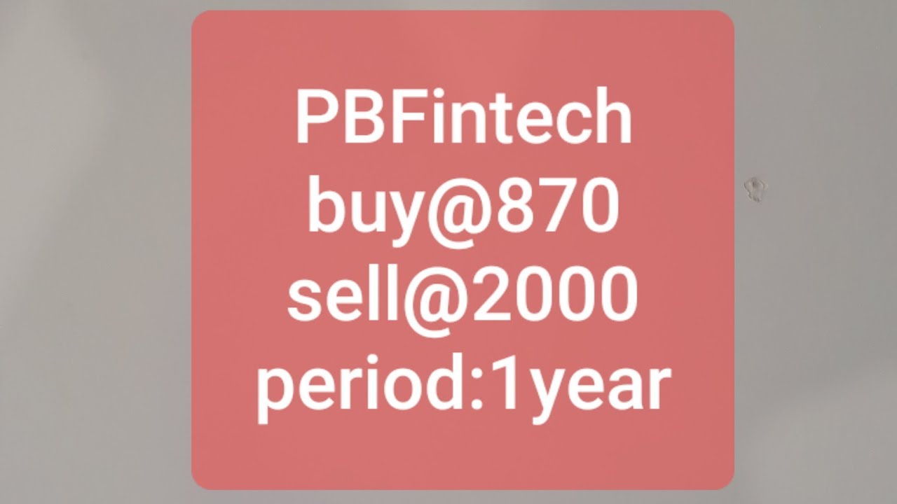 PBFintech share market rupee 870 ke rupee 2000 | period : 1 year | return : 130%