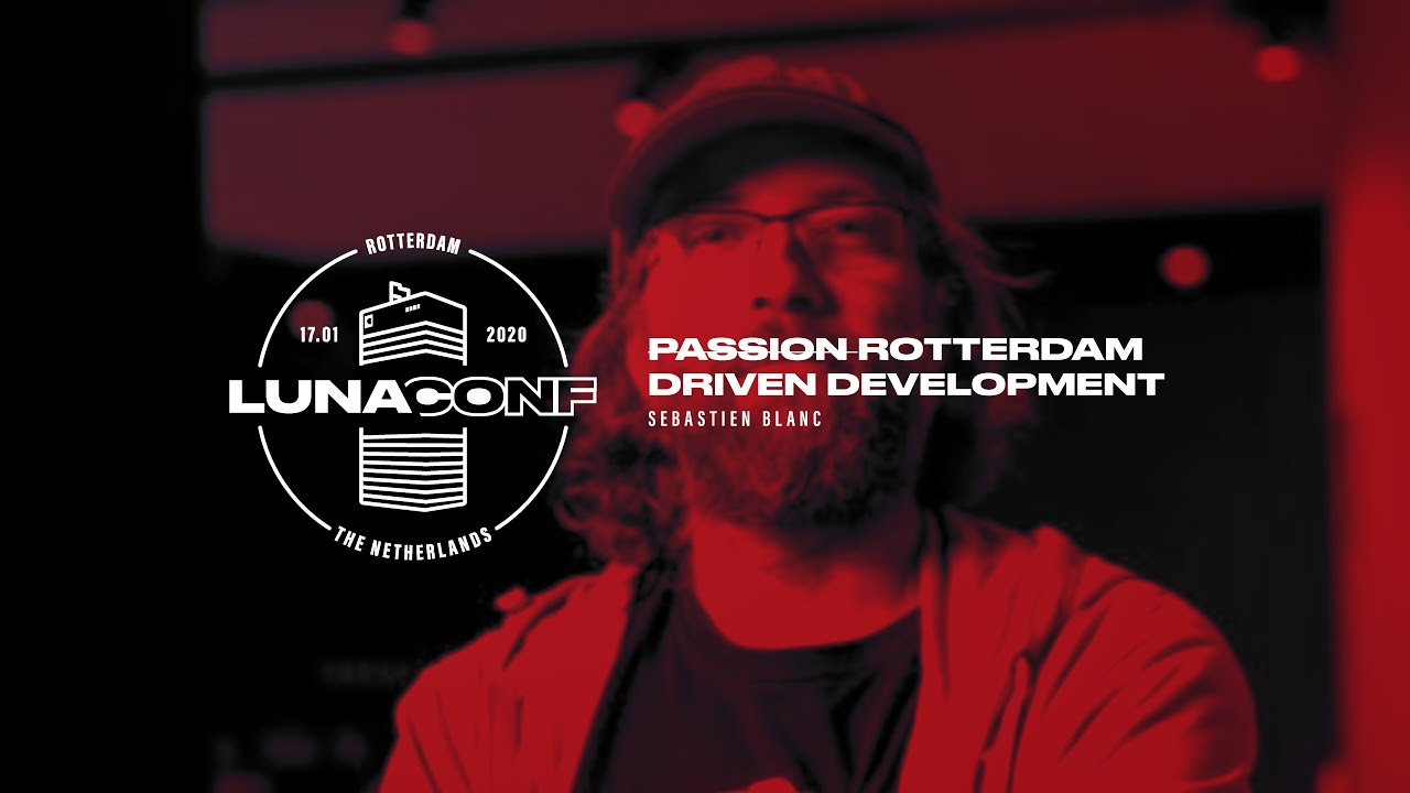 LunaConf 2020 Closing Keynote - Passion Driven Development by Sebastien Blanc (Red Hat)