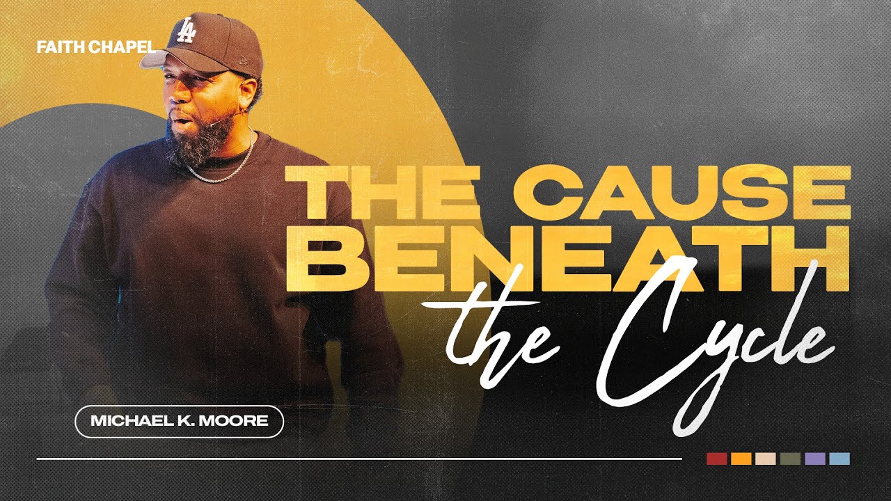 The Cause Beneath the Cycle | Michael K  Moore