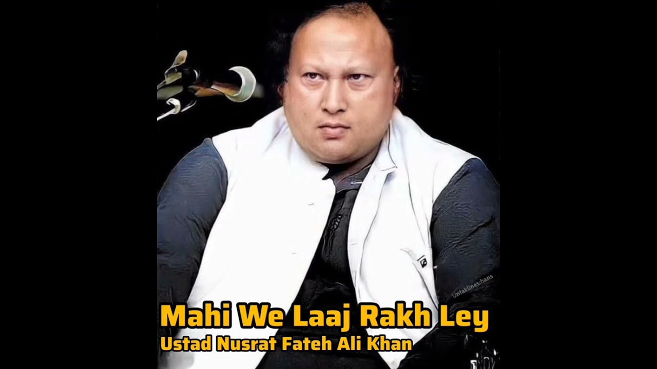 Mahi We Laaj Rakh Ley Rare Full Qawali Ustad Nusrat Fateh Ali Khan#unfaklines:hans786