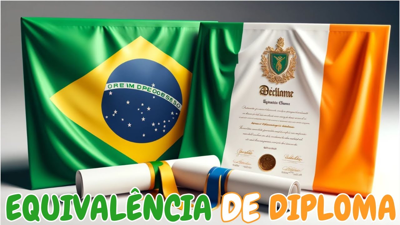 EQUIVALÊNCIA DE DIPLOMA - BRASIL x IRLANDA