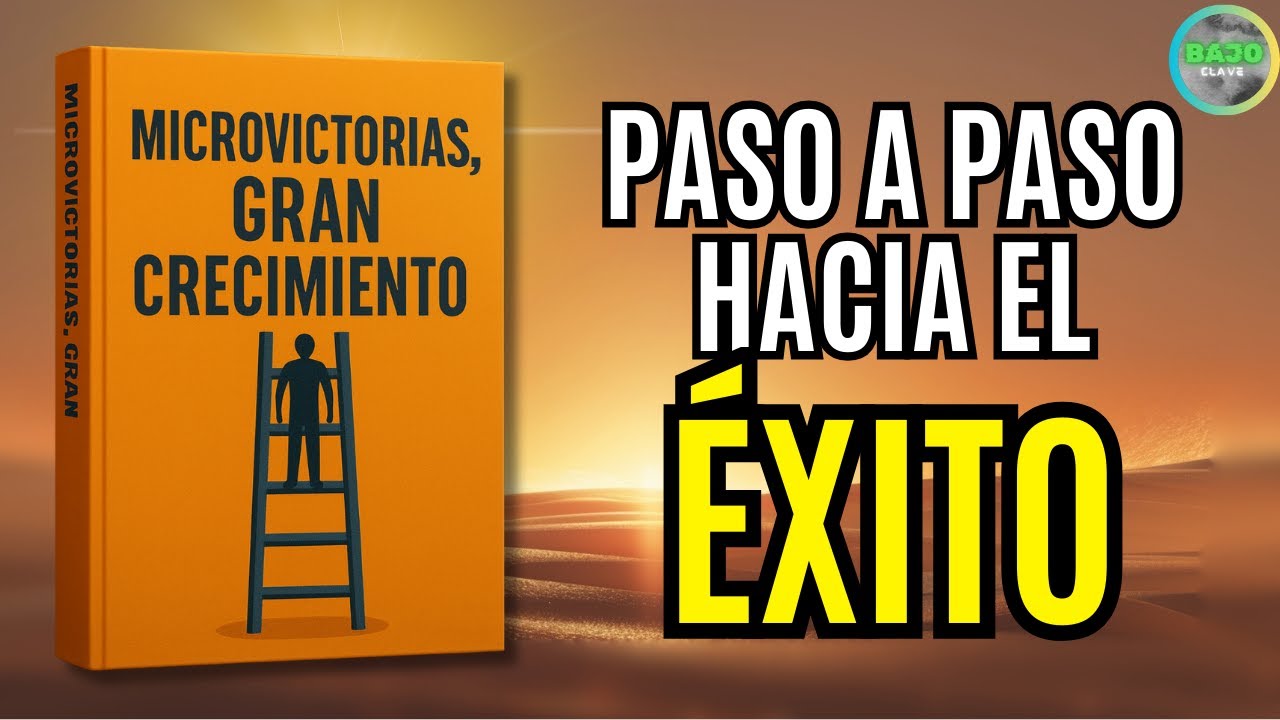 Cómo Pequeñas Victorias Cambian Toda Tu Vida
