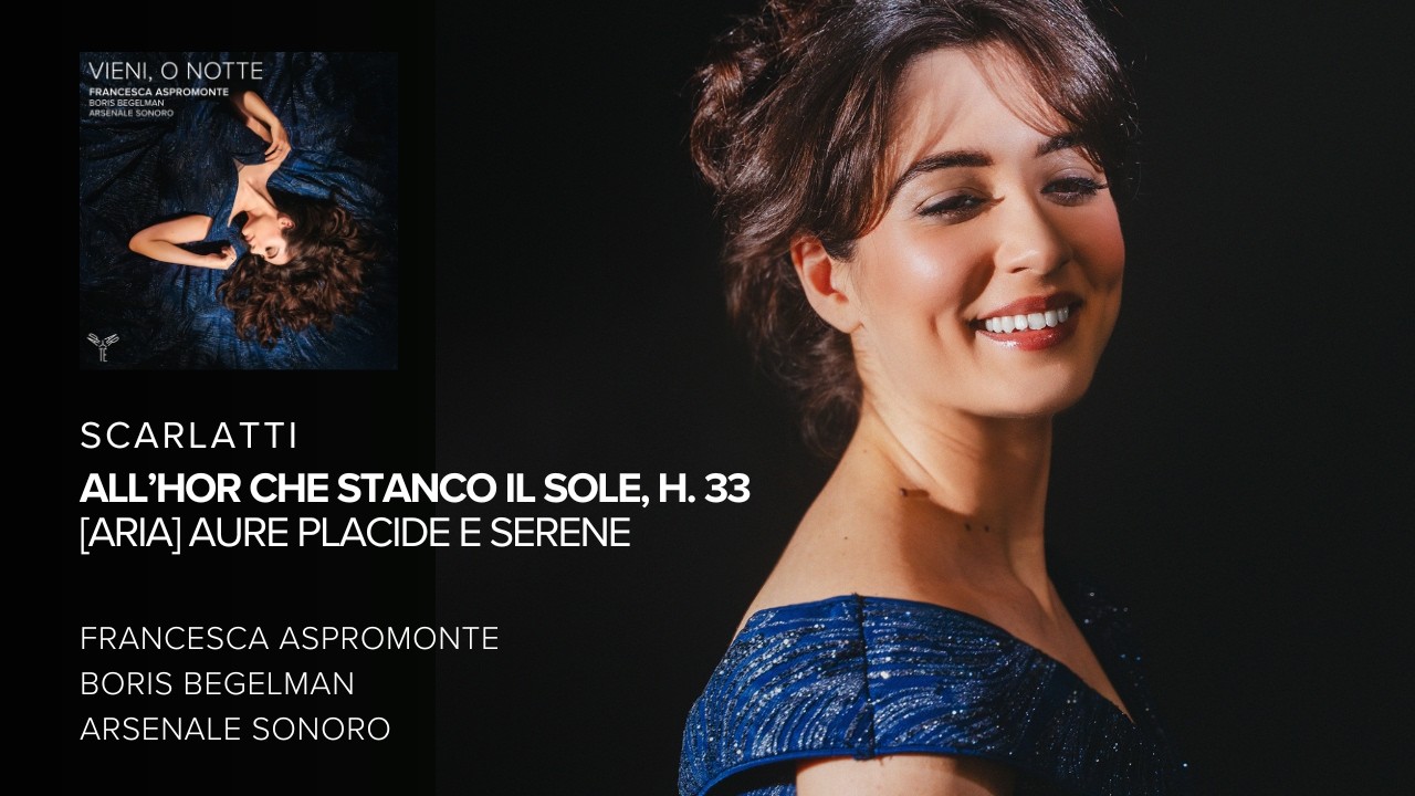 Scarlatti, [Aria] Aure placide e serene by Francesca Aspromonte, Arsenale Sonoro, Boris Begelman