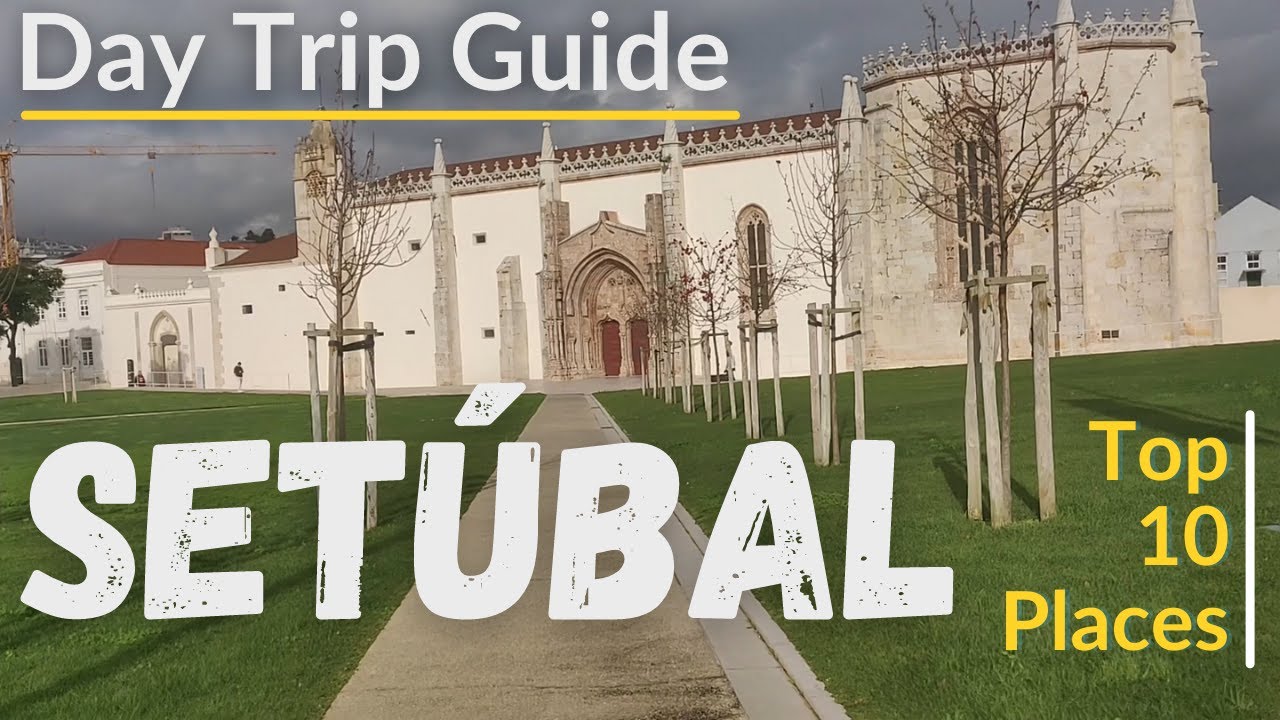 Viagem a Setúbal Portugal, melhores lugares para visitar no roteiro de 1 dia