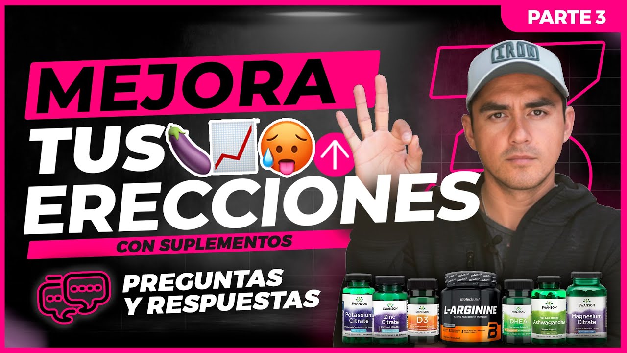 7 SUPLEMENTOS para MEJORAR tus ERECCIONES ✅ * Parte 3 *
