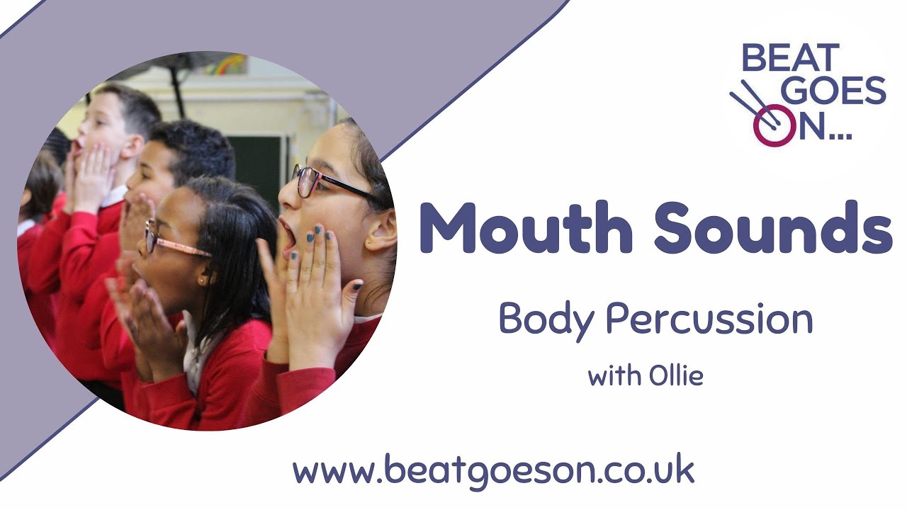 Mouth Sounds - Body Percussion with Ollie Tunmer
