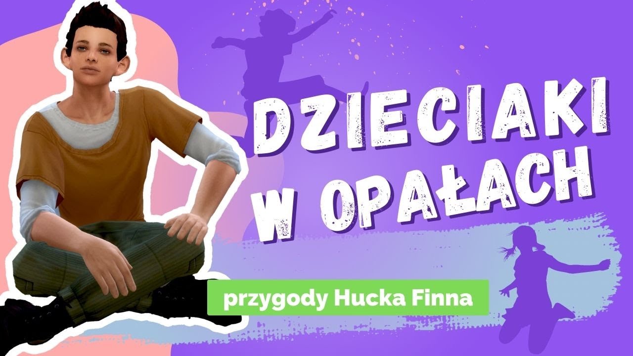 Przygody Hucka Finna 🖍️dzieciaki w opałach🖍️ sims4_odc.10