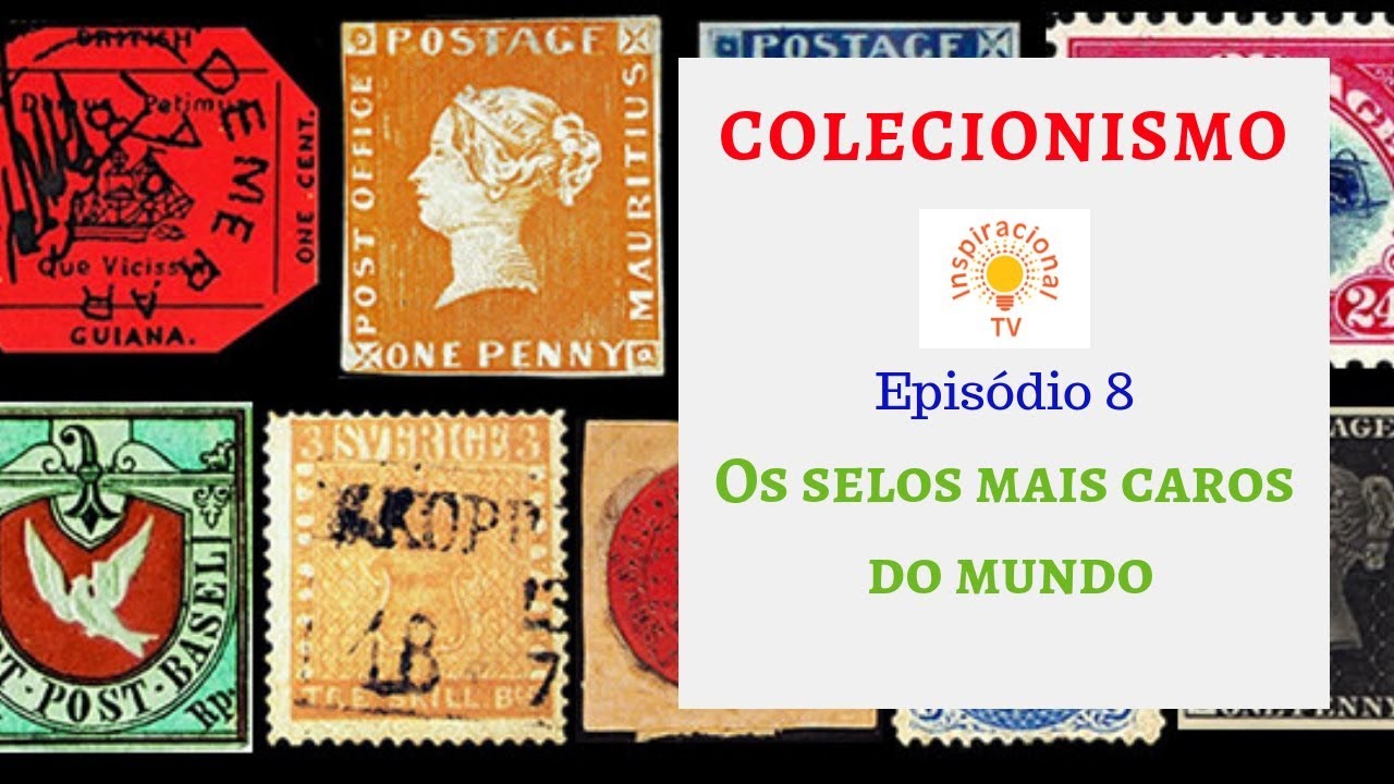 Colecionismo - Episódio 8 - Os selos mais caros do mundo