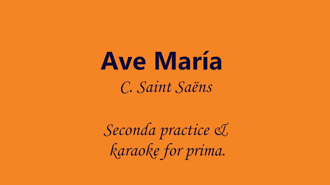 Ave Maria  [ C.Saint Saëns ]   seconda   practice (karaoke for prima) アヴェマリア第二声部さん練習用 (第一声部さん用カラオケ）