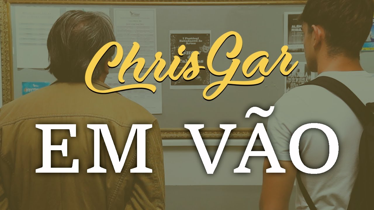 EM V&Atilde;O - CHRIS GAR - CLIPE OFICIAL