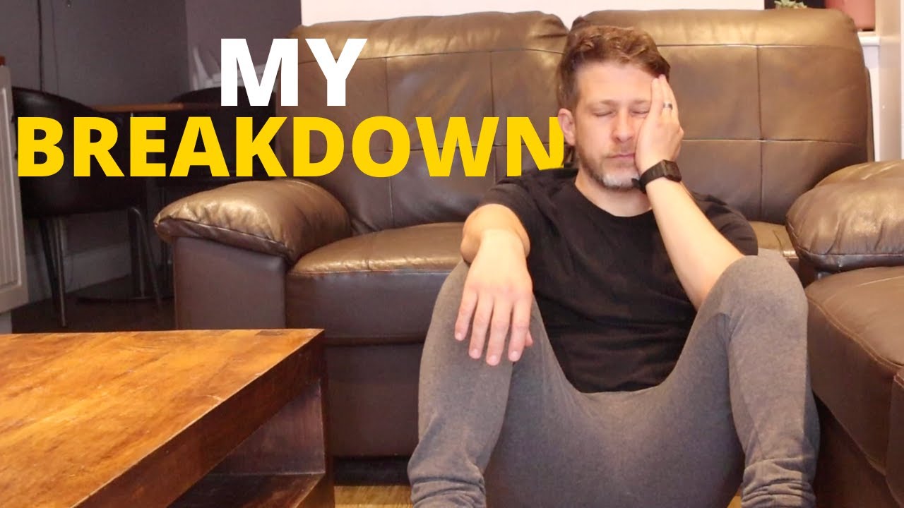 I HAD A BREAKDOWN