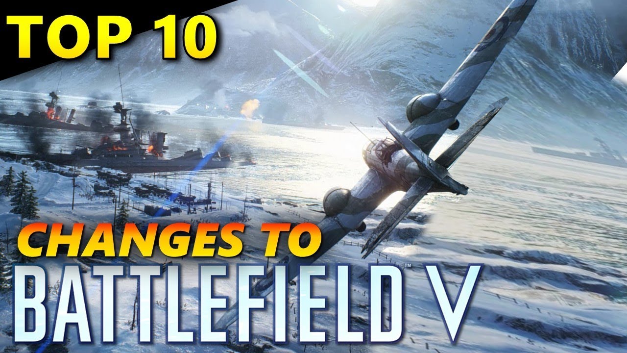 Top 10 | Changes to Battlefield V