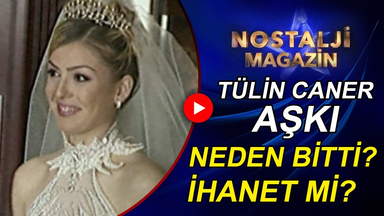 Nostalji Magazin | TÜLİN'LE CANER AŞKI NEDEN BİTTİ? YILLAR ÖNCE NELER OLDU?