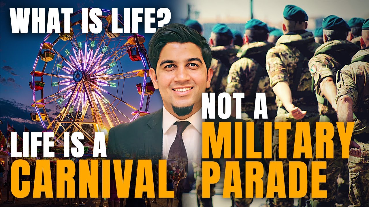 What is Life: Life is a Carnival not a Military parade