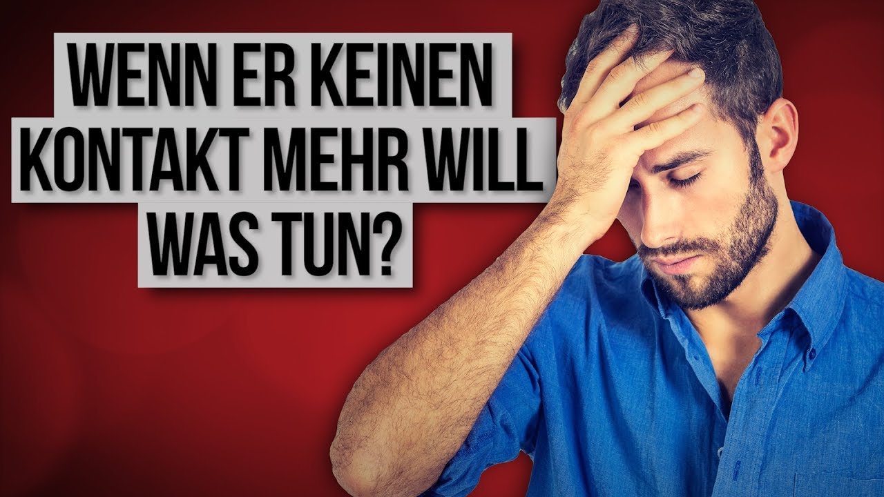 Wenn er keinen Kontakt mehr will - Was tun?