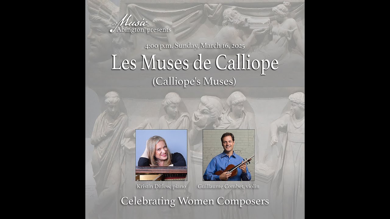 Les Muses de Calliope (Calliope's Muses): Guillaume Combet, violin, and Kristin Ditlow, piano