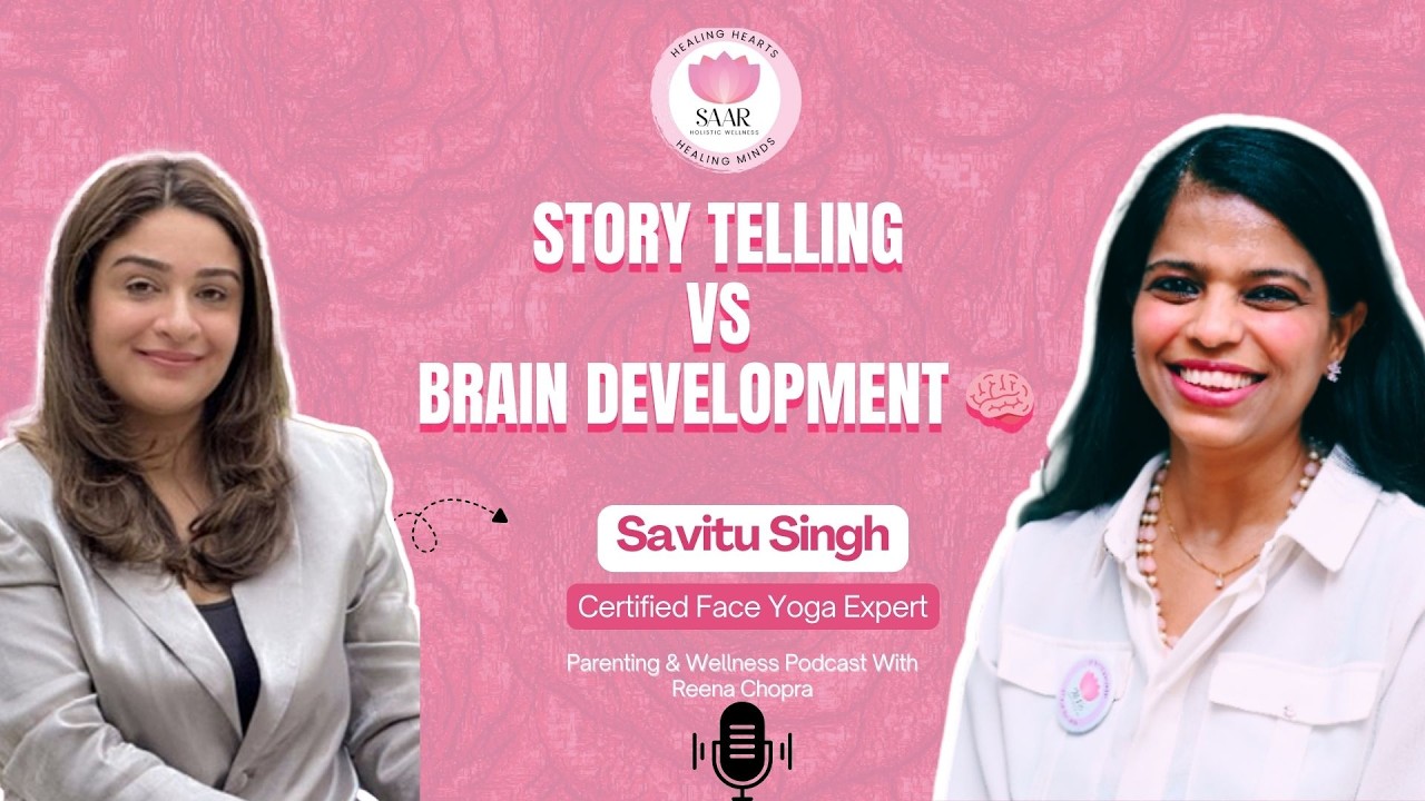 Story Telling vs Brain Development 🧠 Savitu Singh | Certified Face Yoga Expert