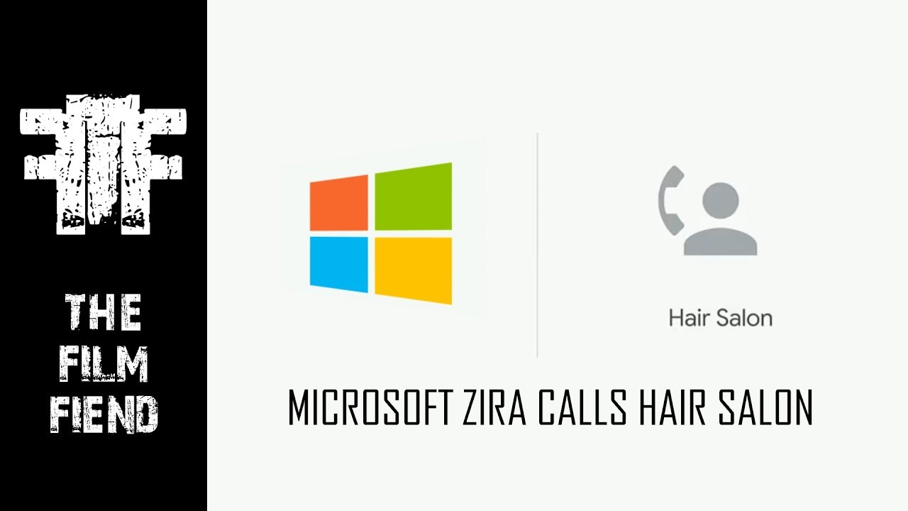Microsoft Zira Calls Hair Salon | The Film Fiend