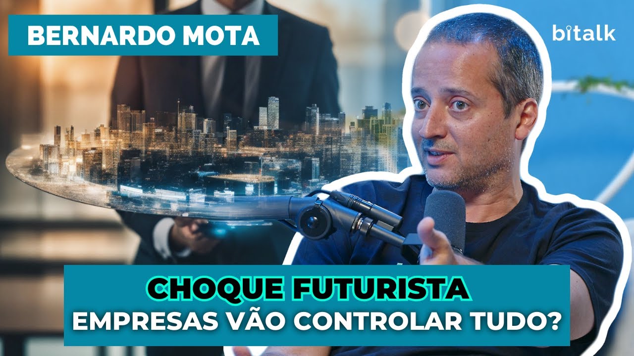 #159: EMPRESAS VÃO CONTROLAR TUDO? COMO VAI SER O FUTURO? c/ Bernardo Mota